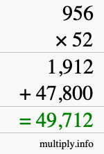 How to calculate 956 times 52 using long multiplication How to calculate 956 times 52 using long multiplication