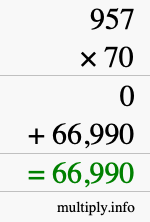 How to calculate 957 times 70 using long multiplication