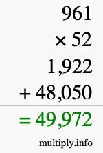 How to calculate 961 times 52 using long multiplication How to calculate 961 times 52 using long multiplication