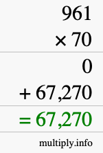 How to calculate 961 times 70 using long multiplication