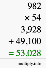 How to calculate 982 times 54 using long multiplication How to calculate 982 times 54 using long multiplication