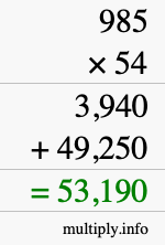 How to calculate 985 times 54 using long multiplication How to calculate 985 times 54 using long multiplication