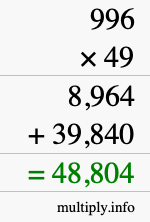 How to calculate 996 times 49 using long multiplication