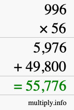 How to calculate 996 times 56 using long multiplication