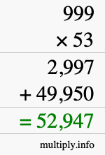 How to calculate 999 times 53 using long multiplication