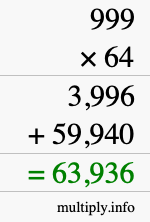 How to calculate 999 times 64 using long multiplication