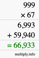 How to calculate 999 times 67 using long multiplication