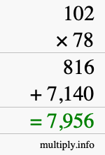 How to calculate 102 times 78 using long multiplication How to calculate 102 times 78 using long multiplication