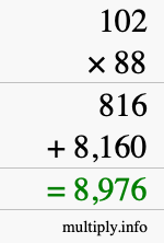 How to calculate 102 times 88 using long multiplication How to calculate 102 times 88 using long multiplication