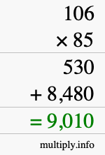 How to calculate 106 times 85 using long multiplication How to calculate 106 times 85 using long multiplication