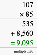 How to calculate 107 times 85 using long multiplication How to calculate 107 times 85 using long multiplication