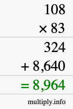 How to calculate 108 times 83 using long multiplication How to calculate 108 times 83 using long multiplication