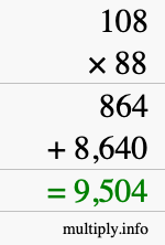 How to calculate 108 times 88 using long multiplication How to calculate 108 times 88 using long multiplication