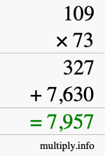 How to calculate 109 times 73 using long multiplication How to calculate 109 times 73 using long multiplication