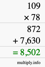 How to calculate 109 times 78 using long multiplication How to calculate 109 times 78 using long multiplication