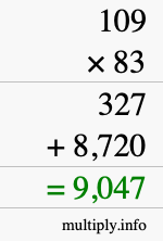 How to calculate 109 times 83 using long multiplication How to calculate 109 times 83 using long multiplication