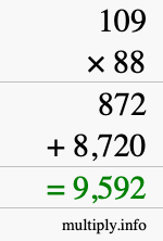 How to calculate 109 times 88 using long multiplication How to calculate 109 times 88 using long multiplication