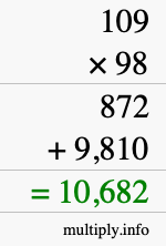 How to calculate 109 times 98 using long multiplication How to calculate 109 times 98 using long multiplication