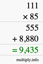 How to calculate 111 times 85 using long multiplication How to calculate 111 times 85 using long multiplication