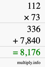 How to calculate 112 times 73 using long multiplication How to calculate 112 times 73 using long multiplication