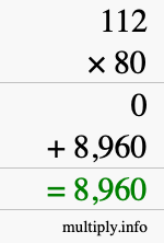 How to calculate 112 times 80 using long multiplication How to calculate 112 times 80 using long multiplication