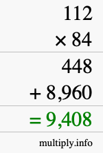 How to calculate 112 times 84 using long multiplication How to calculate 112 times 84 using long multiplication