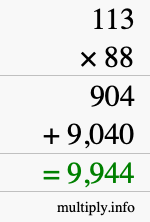 How to calculate 113 times 88 using long multiplication How to calculate 113 times 88 using long multiplication