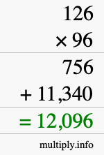 How to calculate 126 times 96 using long multiplication How to calculate 126 times 96 using long multiplication