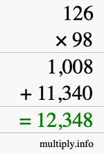 How to calculate 126 times 98 using long multiplication How to calculate 126 times 98 using long multiplication