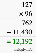 How to calculate 127 times 96 using long multiplication How to calculate 127 times 96 using long multiplication
