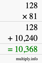 How to calculate 128 times 81 using long multiplication How to calculate 128 times 81 using long multiplication