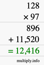 How to calculate 128 times 97 using long multiplication How to calculate 128 times 97 using long multiplication