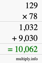 How to calculate 129 times 78 using long multiplication How to calculate 129 times 78 using long multiplication