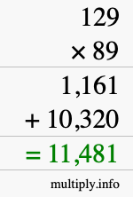 How to calculate 129 times 89 using long multiplication How to calculate 129 times 89 using long multiplication