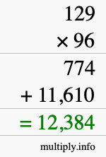 How to calculate 129 times 96 using long multiplication How to calculate 129 times 96 using long multiplication