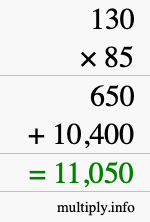 How to calculate 130 times 85 using long multiplication How to calculate 130 times 85 using long multiplication