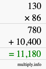 How to calculate 130 times 86 using long multiplication How to calculate 130 times 86 using long multiplication