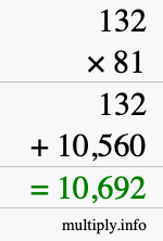How to calculate 132 times 81 using long multiplication How to calculate 132 times 81 using long multiplication