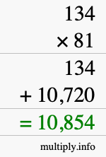How to calculate 134 times 81 using long multiplication How to calculate 134 times 81 using long multiplication
