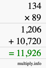 How to calculate 134 times 89 using long multiplication How to calculate 134 times 89 using long multiplication