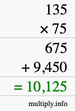 How to calculate 135 times 75 using long multiplication How to calculate 135 times 75 using long multiplication