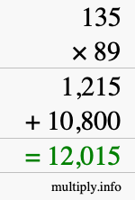How to calculate 135 times 89 using long multiplication How to calculate 135 times 89 using long multiplication