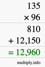 How to calculate 135 times 96 using long multiplication How to calculate 135 times 96 using long multiplication