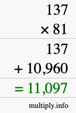How to calculate 137 times 81 using long multiplication How to calculate 137 times 81 using long multiplication