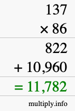 How to calculate 137 times 86 using long multiplication How to calculate 137 times 86 using long multiplication
