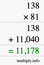 How to calculate 138 times 81 using long multiplication How to calculate 138 times 81 using long multiplication