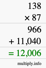 How to calculate 138 times 87 using long multiplication How to calculate 138 times 87 using long multiplication