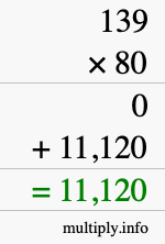How to calculate 139 times 80 using long multiplication How to calculate 139 times 80 using long multiplication