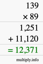 How to calculate 139 times 89 using long multiplication How to calculate 139 times 89 using long multiplication