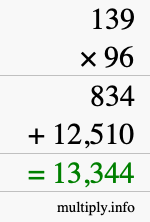 How to calculate 139 times 96 using long multiplication How to calculate 139 times 96 using long multiplication